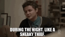 During Night Like A Sneaky Thief GIF