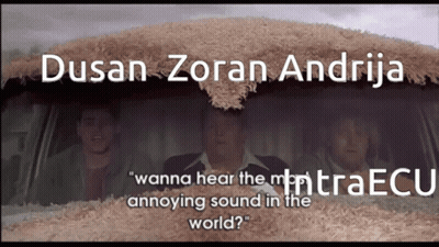 Dusan Zoran Andrija Wanna Hear The Most Annoying Sound In The World GIF