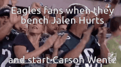 Eagles Fans Celebrate Benching Jalen Hurts For Carson Wentz GIF