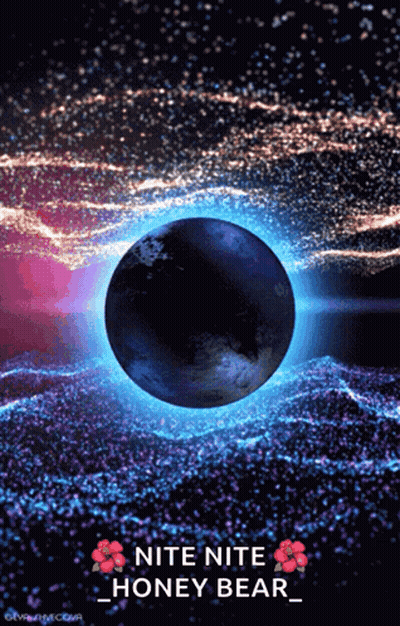 Earth In Space Saying Nite Nite Honey Bear GIF