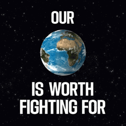 Earth Is Worth Fighting For