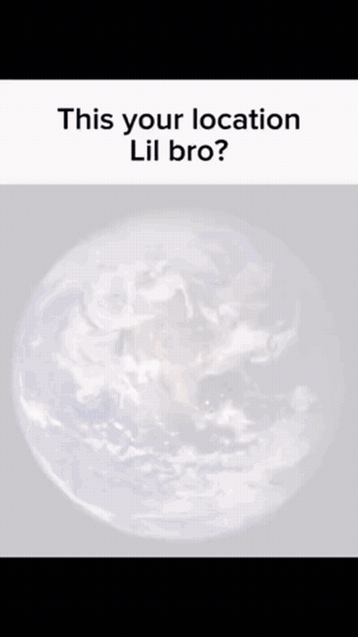 Earth This Your Location Lil Bro GIF