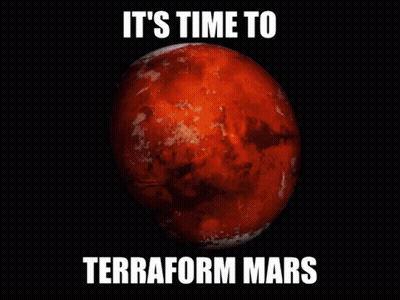 Earth With Text It's Time To Terraform Mars GIF