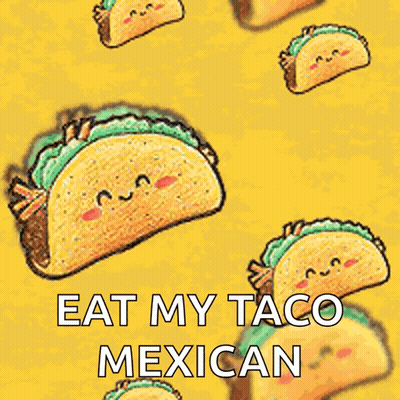 Eat My Taco Mexican GIF