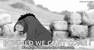 Eeyore Says Bummed We Can't Come GIF