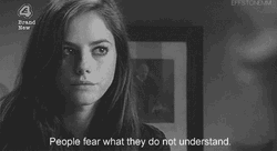Effy Stonem People Fear What They Don't Understand GIF