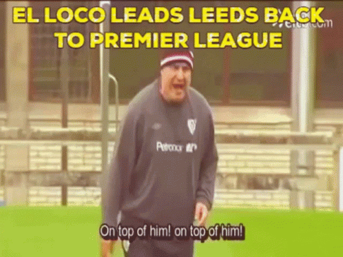 El Loco Leads Leeds Back To Premier League And On Top Of Him On Top Of Him GIF