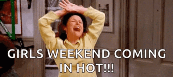 Elaine Dance Girls Weekend Coming In Hot GIF