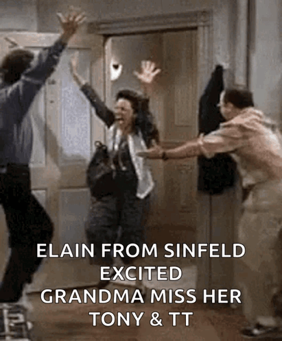 Elaine From Sinfeld Excited Grandma Miss Her Tony Tt GIF