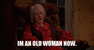 Elderly Woman With Text Im An Old Woman Now GIF