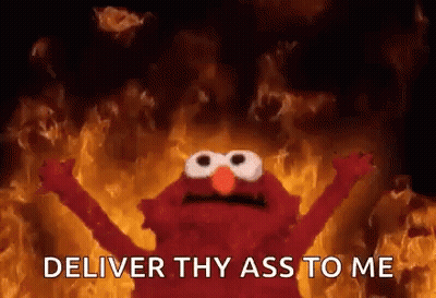 Elmo From Sesame Street Is Standing In Front Of A Fire And Says `` Deliver Thy Ass To Me '' GIF