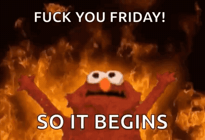 Elmo From Sesame Street Is Standing In Front Of A Fire With The Words `` Fuck You Friday ! So It Begins '' . GIF