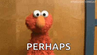 Elmo From Sesame Street Is Standing In Front Of A Wall With The Words `` Perhaps '' Written On It . GIF