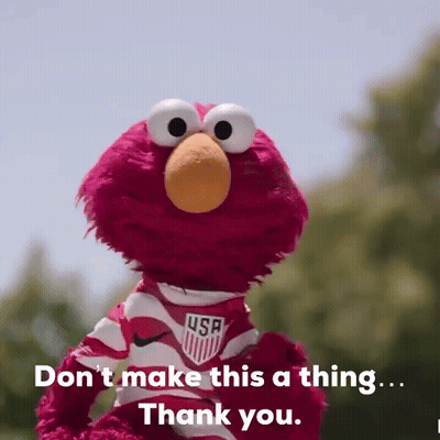 Elmo From Sesame Street Is Wearing A Usa Jersey And Saying " Don 'T Make This A Thing ... Thank You " GIF