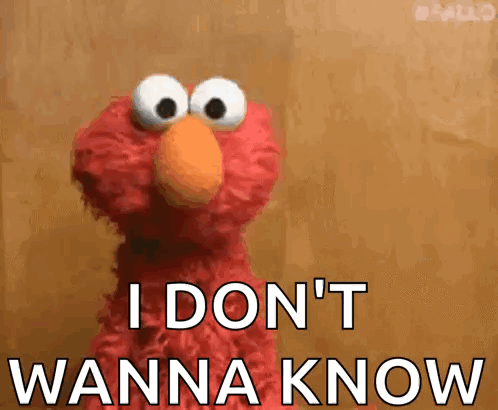 Elmo From Sesame Street Says I Don 'T Wanna Know . GIF