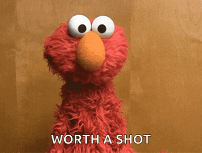 Elmo From Sesame Street Says Worth A Shot GIF
