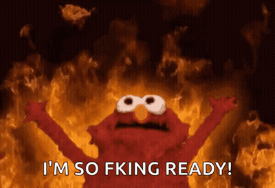 Elmo I'm So Fking Ready By Fire GIF