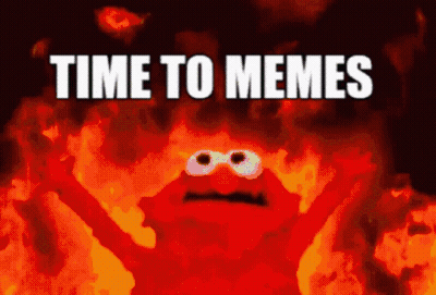 Elmo Is On Fire And The Words Time To Memes Are Above Him GIF