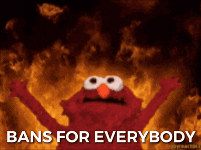 Elmo Is On Fire With The Words " Bans For Everybody " Behind Him GIF