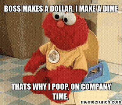 Elmo Is Sitting On A Potty With The Caption Boss Makes A Dollar GIF
