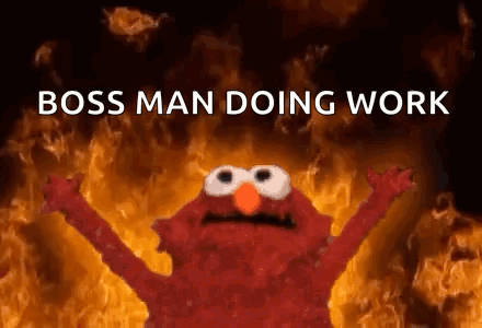 Elmo Is Standing In Front Of A Fire With The Words `` Boss Man Doing Work '' Written Above Him . GIF