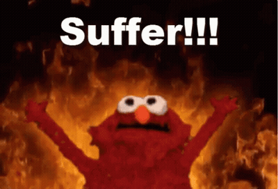 Elmo Is Standing In Front Of A Fire With The Words Suffer Written On The Bottom GIF