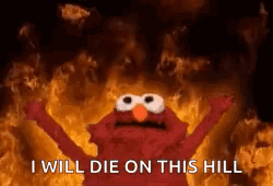 Elmo Meme I Will Die On This Hill GIF