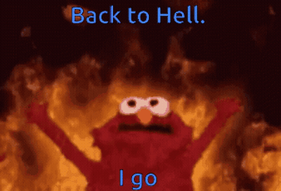 Elmo On Fire Back To Hell I Go GIF