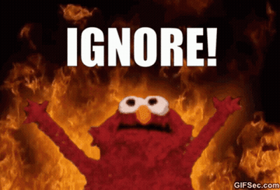 Elmo Saying Ignore In Front Of Fire GIF