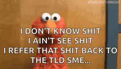Elmo Says I Don't Know Shit GIF