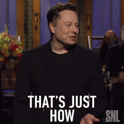 Elon Musk Says That's Just How GIF