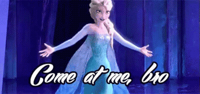 Elsa From Frozen Saying Come At Me Bro GIF