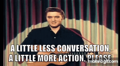 Elvis Presley Is Playing A Guitar And Says A Little Less Conversation A Little More Action Please GIF