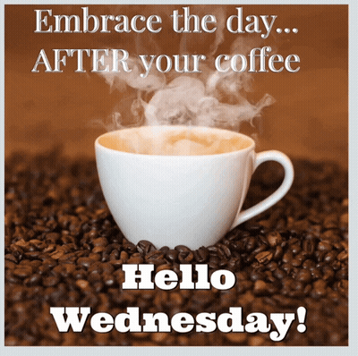 Embrace Day Hello Wednesday Coffee Cup On Beans GIF