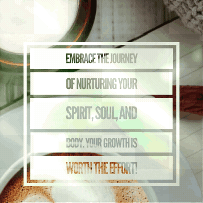Embrace The Journey Of Nurturing Your Spirit Soul And Body Poster GIF