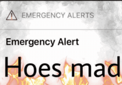 Emergency Alert Hoes Mad GIF