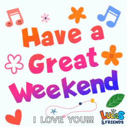 Enjoy Your Weekend I Love You GIF