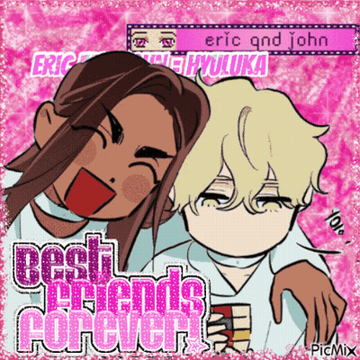 Eric and John Best Friends Forever