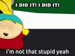 Eric Cartman Im Dumb Not That Stupid GIF