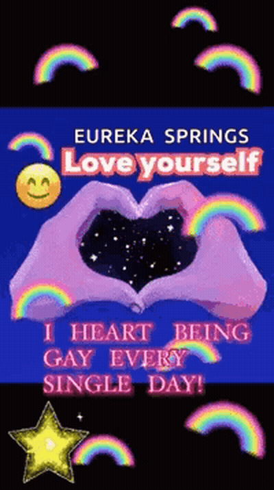 Eureka Springs Love Yourself I Heart Being Gay Every Single Day Poster GIF