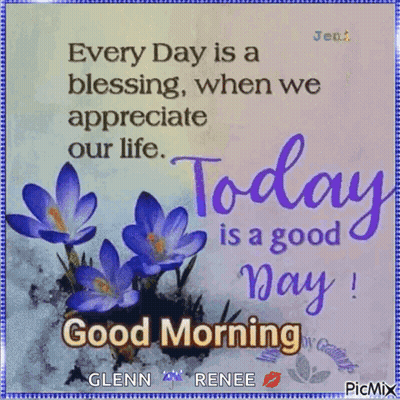 Every Day Is A Blessing , When We Appreciate Our Life , Today Is A Good Day ! GIF