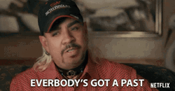 Everybody's Got A Past Tiger King GIF