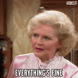 Everythings Fine Golden Girls Rose Nylund GIF