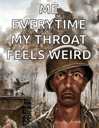 Everytime My Throat Feels Weird Covid Meme GIF