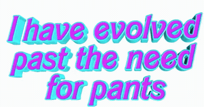 Evolved Past Need For Pants Pink Blue GIF