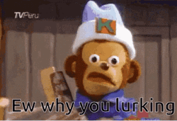 Ew Why You're Lurking GIF