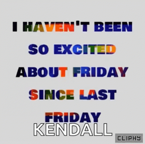 Excited About Friday GIF