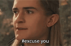 Excuse You Legolas GIF