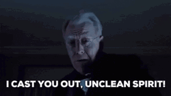 exorcist-i-cast-you-out-unclean-spirit-ac5cpotgbh68nj7m.gif