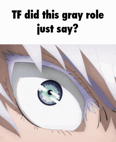 Eye Close Up Tf Did This Gray Role Just Say
